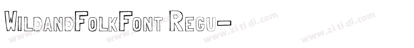 WildandFolkFont Regu字体转换